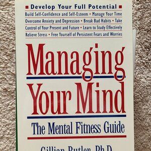 Managing Your Mind - The Mental Fitness Guide